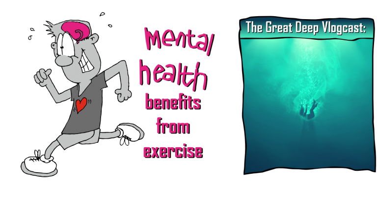 The Great Deep Vlogcast: Mental Health Benefits From Exercise