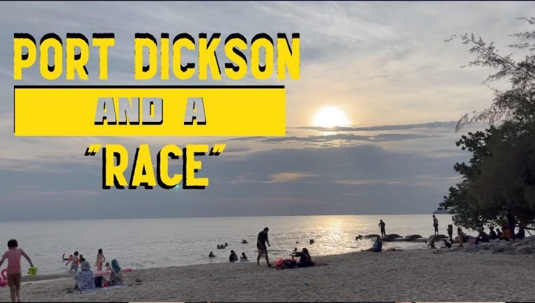 Vlog: Port Dickson And A “Race”
